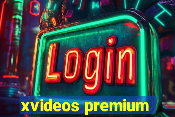 xvideos premium